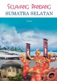 Image of Selayang Pandang Sumatra Selatan