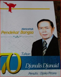 Image of Mencetak Pendekar Bangsa 70 Tahun Djanalis Djanaid