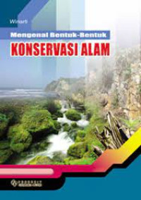 Image of mengenal bentuk-bentuk konservasi alam