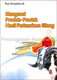 Image of Mengenal Produk Produk Hasil Perkawinan Silang